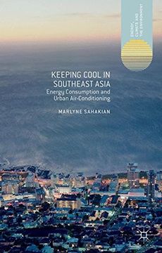 portada Keeping Cool in Southeast Asia: Energy Consumption and Urban Air-Conditioning (Energy, Climate and the Environment)