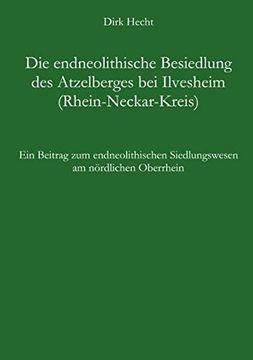 portada Die endneolithische Besiedlung des Atzelberges bei Ilvesheim (Rhein-Neckar-Kreis) (German Edition)