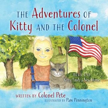 portada The Adventures of Kitty and the Colonel: BOOK ONE Kitty Finds a New Home (en Inglés)