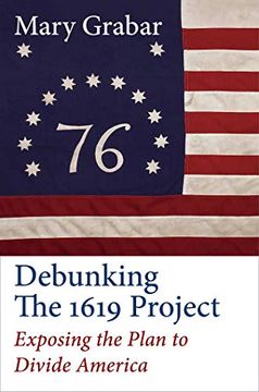 portada Debunking the 1619 Project: Exposing the Plan to Divide America (in English)