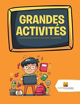 portada Grandes Activités: Livres Pour Enfants de 8 à 12 ans | Tome. 1 | Labyrinthes (in French)