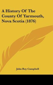 portada a history of the county of yarmouth, nova scotia (1876) (in English)
