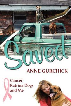 portada saved: cancer, katrina dogs and me (en Inglés)
