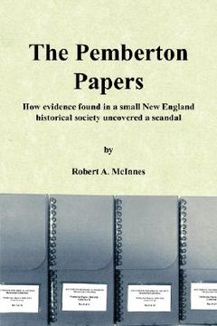 portada the pemberton papers: how evidence found in a small new england historical society uncovered a scandal