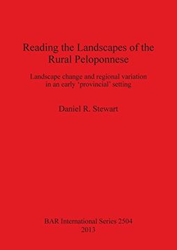 portada Reading the Landscapes of the Rural Peloponnese: Landscape change and regional variation in an early 'provincial' setting (BAR International Series)