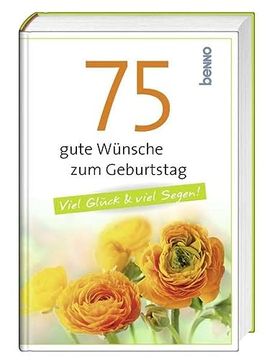 portada 75 Gute Wünsche zum Geburtstag: Viel Glück und Viel Segen (in German)