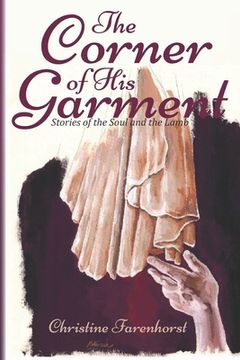 portada The Corner of His Garment: Stories of the Soul and the Lamb