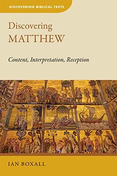 portada Discovering Matthew: Content, Interpretation, Reception (Discovering Biblical Texts) (en Inglés)