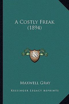 portada a costly freak (1894) (en Inglés)