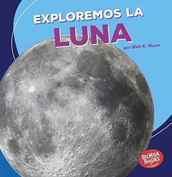 portada Exploremos La Luna (Let's Explore the Moon) (Bumba Books en Espanol)