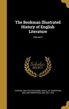 portada The Bookman Illustrated History of English Literature; Volume 2 (en Inglés)