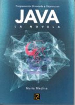 Programación Orientada A Objetos Con Java. La Novela