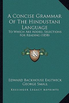 portada a concise grammar of the hindustani language: to which are added, selections for reading (1858)