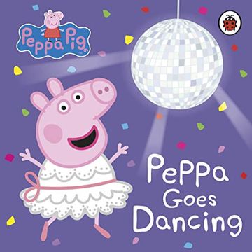 portada Peppa Pig: Peppa Goes Dancing (en Inglés)