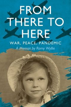 portada From There to Here: War, Peace, Pandemic - A Memoir (in English)