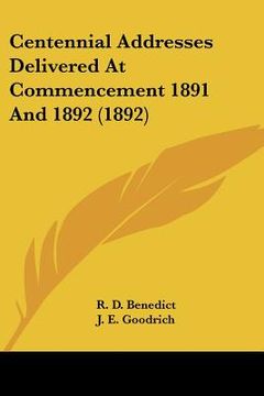 portada centennial addresses delivered at commencement 1891 and 1892 (1892) (en Inglés)