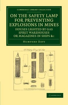 portada On the Safety Lamp for Preventing Explosions in Mines, Houses Lighted by Gas, Spirit Warehouses, or Magazines in Ships, Etc. Paperback (Cambridge Library Collection - Technology) (in English)