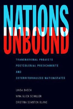 portada Nations Unbound: Transnational Projects, Postcolonial Predicaments and Deterritorialized Nation-States (en Inglés)
