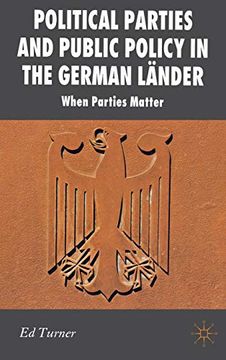 portada Political Parties and Public Policy in the German Länder: When Parties Matter (New Perspectives in German Political Studies) (en Inglés)