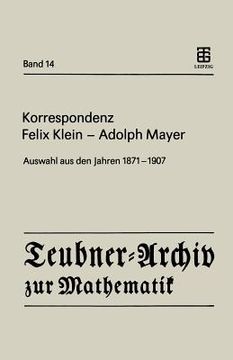 portada Korrespondenz Felix Klein -- Adolph Mayer: Auswahl Aus Den Jahren 1871 - 1907 (en Alemán)