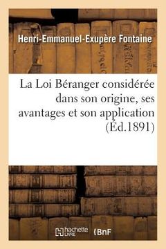 portada La Loi Béranger considérée dans son origine, ses avantages et son application (en Francés)