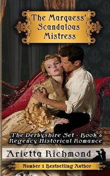 portada The Marquess' Scandalous Mistress: Regency Historical Romance: Volume 6 (The Derbyshire Set)
