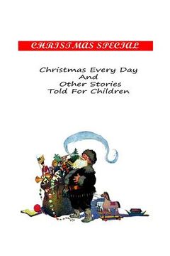 portada Christmas Every Day And Other Stories Told For Children (in English)
