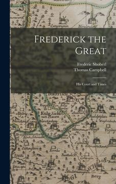 portada Frederick the Great: His Court and Times (in English)
