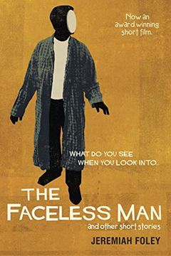 portada The Faceless man and Other Short Stories: What do you see When you Look Into