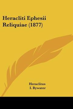 portada heracliti ephesii reliquiae (1877) (en Inglés)
