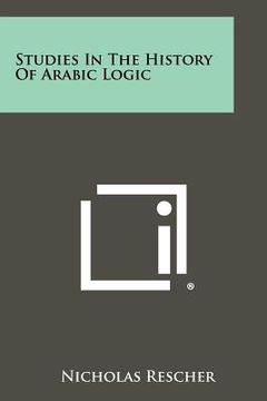 portada studies in the history of arabic logic (in English)