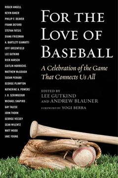 portada For the Love of Baseball: A Celebration of the Game That Connects Us All (en Inglés)