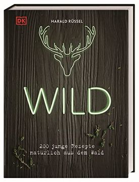 portada Wild: 200 Junge Rezepte Natürlich aus dem Wald (en Alemán)
