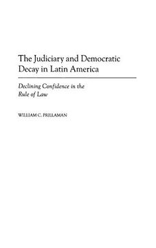 portada The Judiciary and Democratic Decay in Latin America: Declining Confidence in the Rule of law (en Inglés)