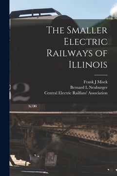 portada The Smaller Electric Railways of Illinois
