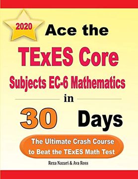 portada Ace the Texes Core Subjects Ec-6 Mathematics in 30 Days: The Ultimate Crash Course to Beat the Texes Math Test (en Inglés)