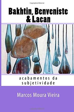 portada Bakhtin, Benveniste & Lacan: acabamentos da subjetividade: Volume 3 (Provocações dialógicas)