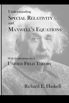 portada Understanding Special Relativity and Maxwell's Equations: With Implications for a Unified Field Theory