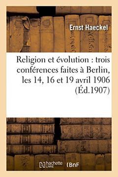 portada Religion Et Evolution: Trois Conferences Faites a Berlin, Les 14, 16 Et 19 Avril 1906 (Sciences) (French Edition)
