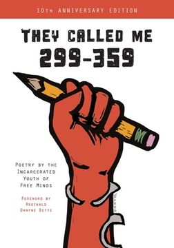 portada They Called me 299-359: Poetry by the Incarcerated Youth of Free Minds (Shout Mouse Press Young Adult Books) (en Inglés)