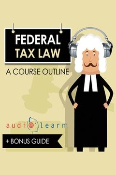 portada Federal Tax Law AudioLearn - A Course Outline (en Inglés)