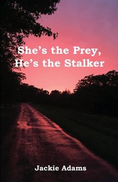 portada She's the Prey, He's the Stalker (en Inglés)