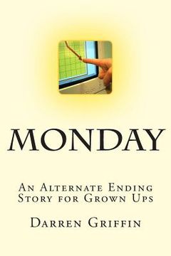 portada Monday: An Alternate Ending Story for Grown Ups (en Inglés)