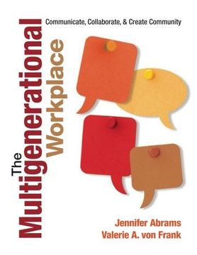 portada The Multigenerational Workplace: Communicate, Collaborate, and Create Community (en Inglés)