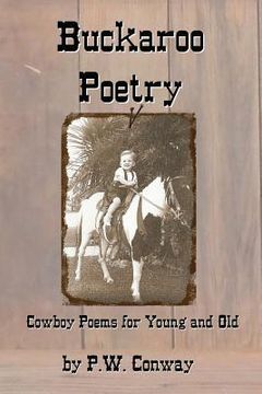 portada Buckaroo Poetry: Cowboy Poems For Young and Old (en Inglés)