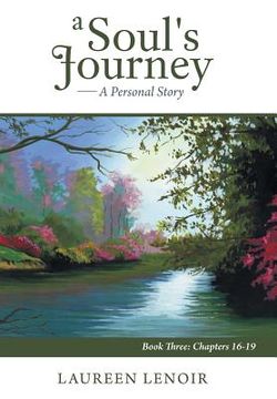 portada A Soul's Journey: A Personal Story: Book Three: Chapters 16-19