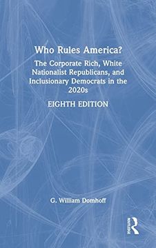 portada Who Rules America? The Corporate Rich, White Nationalist Republicans, and Inclusionary Democrats in the 2020S (en Inglés)