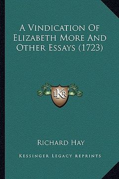 portada a vindication of elizabeth more and other essays (1723) (en Inglés)