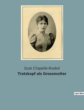 portada Trotzkopf als Grossmutter (en Alemán)