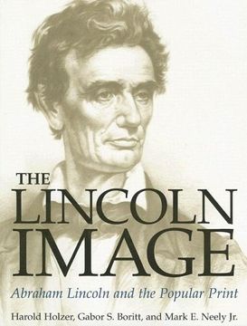 portada The Lincoln Image: Abraham Lincoln and the Popular Print (in English)